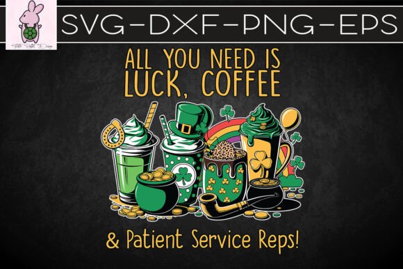 All You Need is Luck Coffee Patient SVG