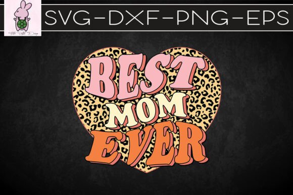 Best Mom Ever Happy Mother's Day SVG