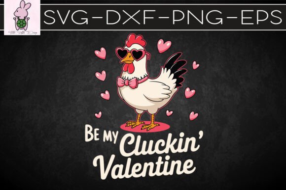 Chicken Be My Cluckin Valentine SVG: Graphics for Crafts & Design