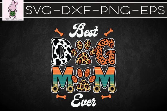 Dog Mom Best Dog Mom SVG for Graphics & Crafts