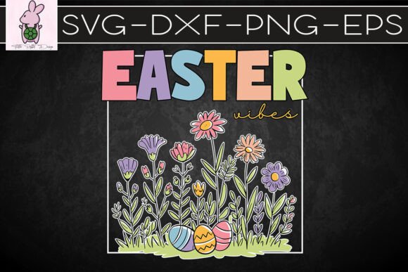 Easter Vibes Happy Floral SVG: Crafts & Graphics