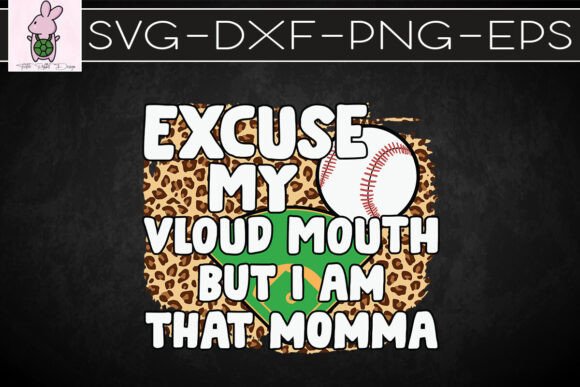 Excuse My Loud Mouth Sports Mama SVG Graphics Crafts Review