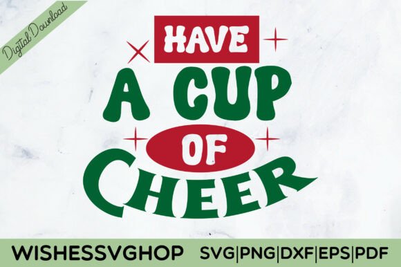 Have a Cup of Cheer SVG PNG Graphics for T-Shirt Designs