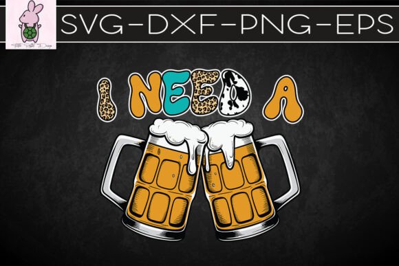 I Need a Beer Western Beer Lover SVG for Crafts & Graphics