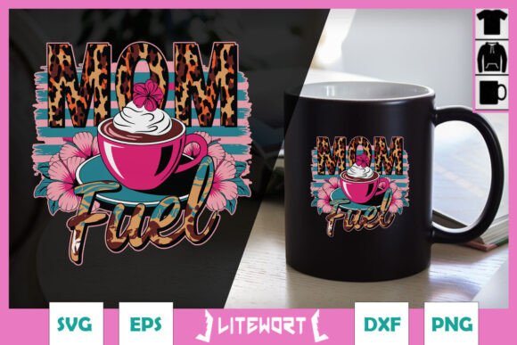 Mom Fuel Coffee Cup SVG for Crafts and Graphics