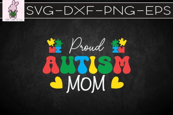 Proud Autism Mom Awareness SVG Graphics for Crafts